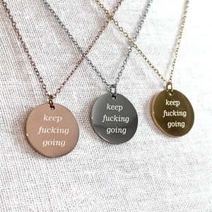 Keep F*cking Going Necklace:Royce&Oak