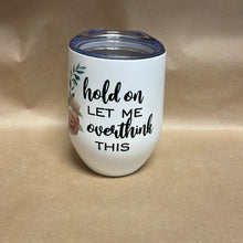 Load image into Gallery viewer, Adult Sayings, wine cup, tumblers and Mugs
