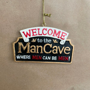 Welcome to the man cave ornament